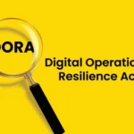 Understanding DORA Compliance Requirements